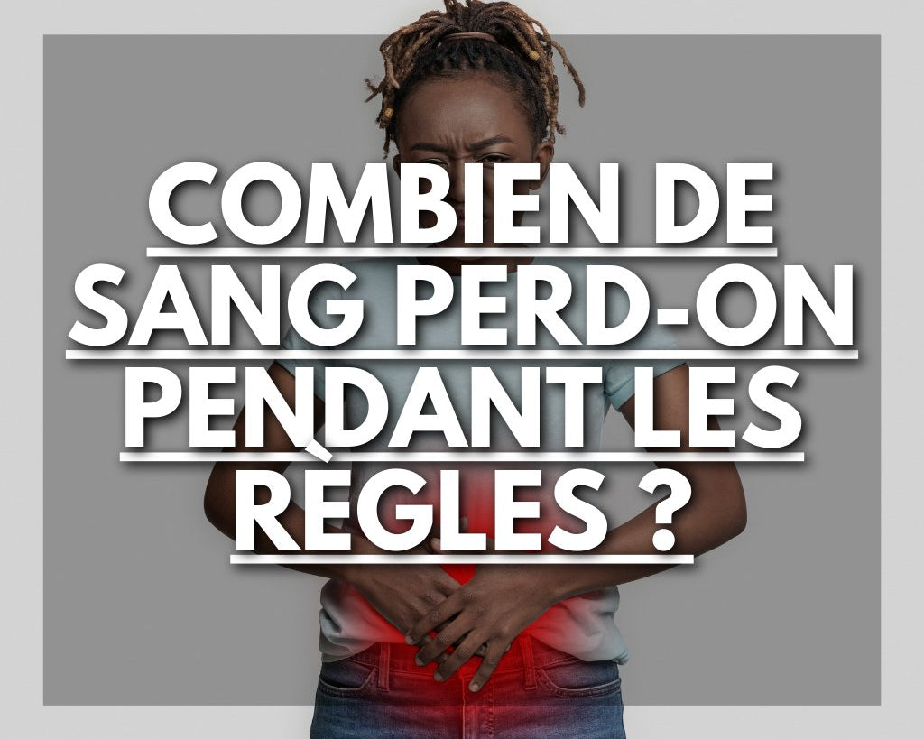 Combien de Sang Perd-on Pendant les Règles ? Analyse et Conseils - Flowless